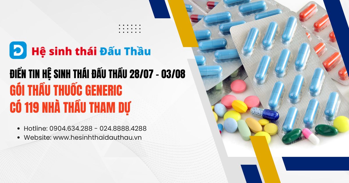 Điểm tin Hệ sinh thái Đấu Thầu 28/07 - 03/08: Gói thầu thuốc Generic thu hút hàng trăm nhà thầu tham dự