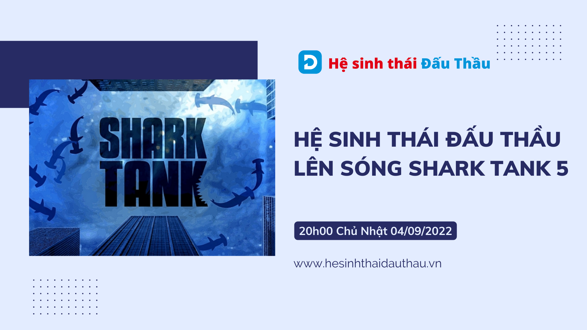 Chủ nhật này, Hệ sinh thái Đấu Thầu lên sóng Shark Tank Việt Nam mùa 5, hãy đón xem!