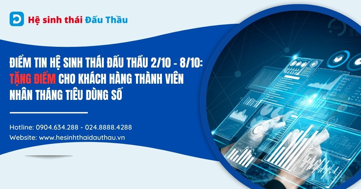 Điểm tin 02/10 - 08/10: Hệ sinh thái Đấu Thầu tặng điểm cho khách hàng thành viên nhân Tháng tiêu dùng số