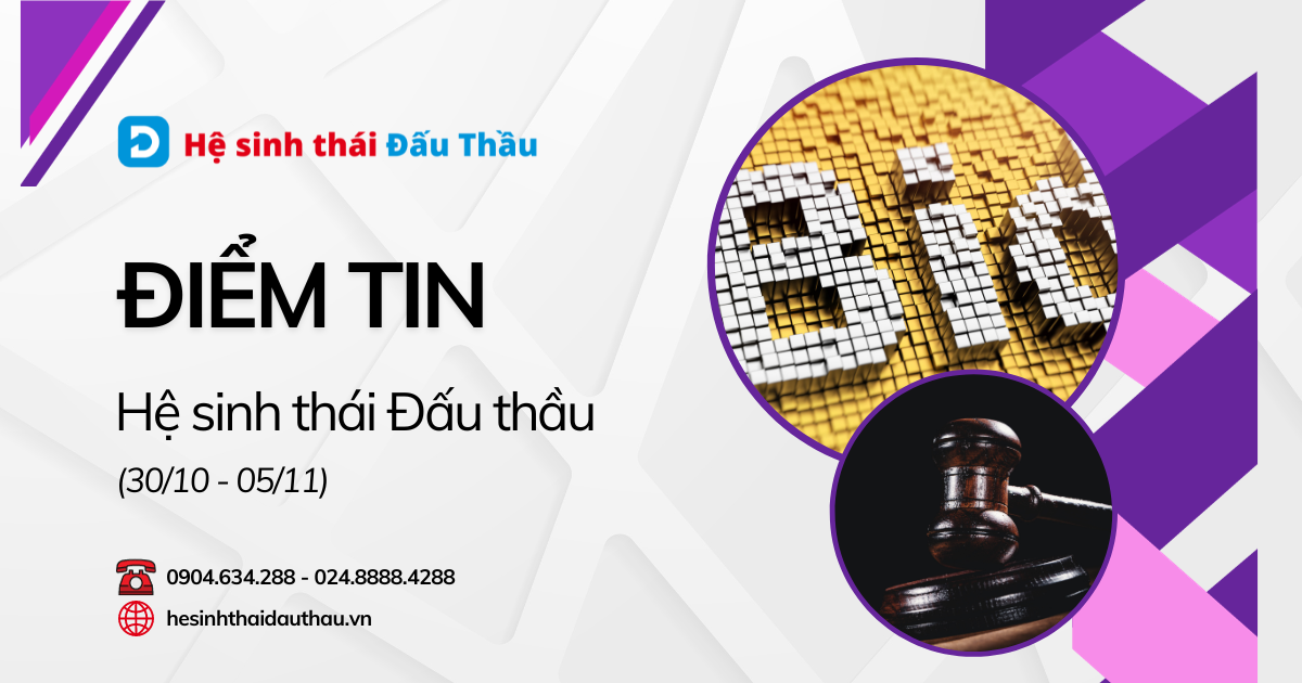 Điểm tin Hệ sinh thái Đầu Thầu 30/10 - 05/11: Hội thảo “Góp ý Dự thảo Nghị định quy định chi tiết một số điều và biện pháp thi hành Luật Đấu thầu về lựa chọn nhà thầu” được tổ chức