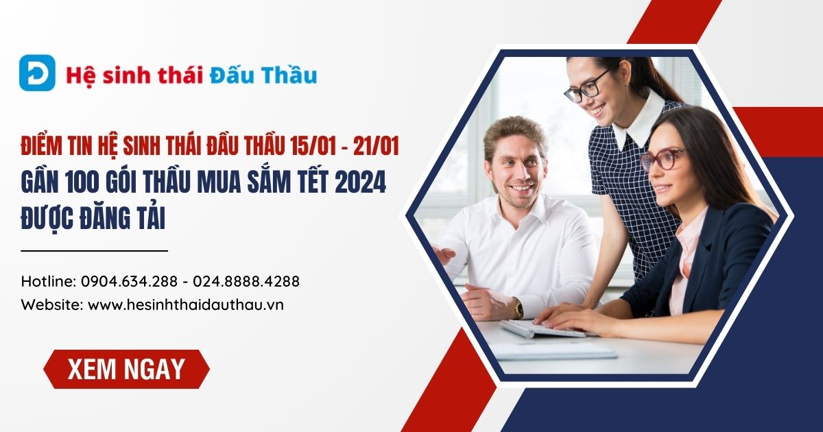 Điểm tin Hệ sinh thái Đầu Thầu 15/01 - 21/01: Gần 100 gói thầu mua sắm Tết Giáp Thìn được đăng tải