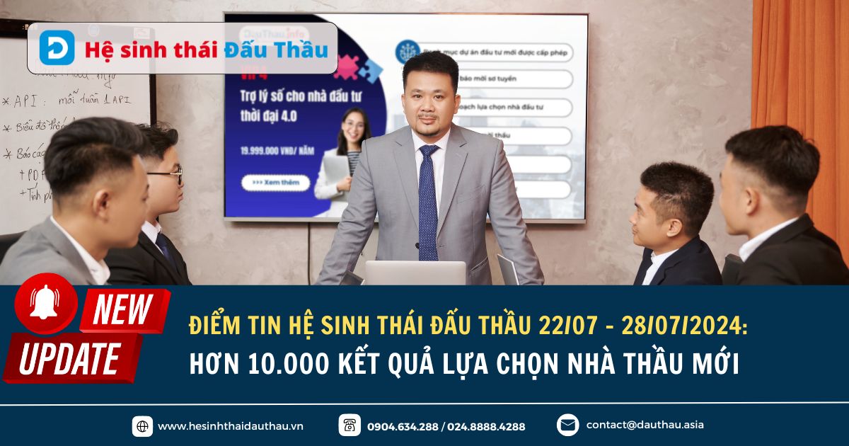 Điểm tin Hệ sinh thái Đấu Thầu 22/07 - 28/07/2024: Hơn 10.000 kết quả lựa chọn nhà thầu mới