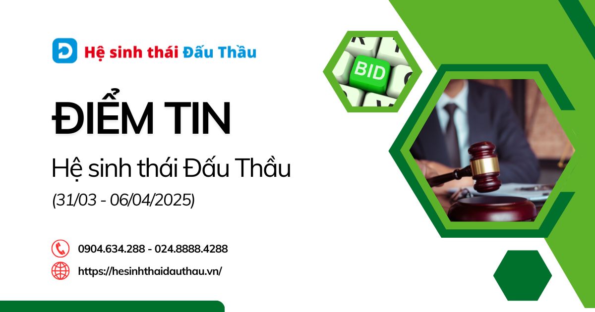 Điểm tin Hệ sinh thái Đấu Thầu 31/03 - 06/04/2025: Nhiều gói thầu được mời thầu trên DauThau.Net