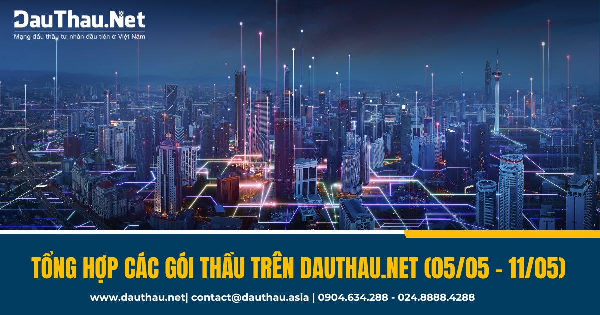 Tổng hợp các gói thầu mới nhất trên DauThau Net từ ngày 0505 1105