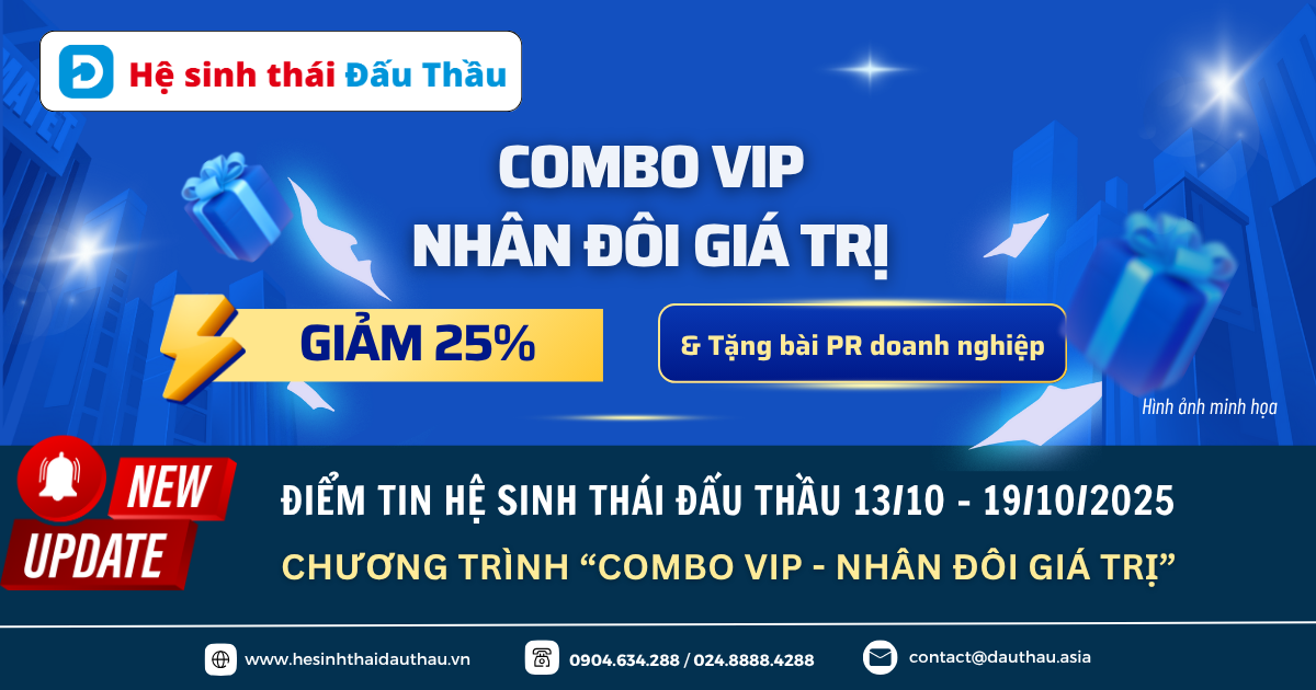 Điểm tin Hệ sinh thái Đấu Thầu 13/10 - 19/10/2025: Chương trình “Combo VIP - Nhân đôi giá trị”
