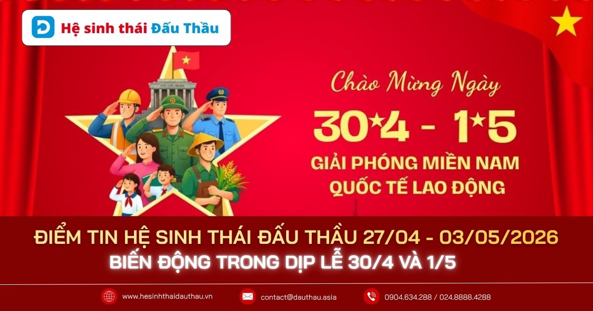 Điểm tin Hệ sinh thái Đấu Thầu 27/04 - 03/05/2026: Thị trường chững lại trong kỳ nghỉ lễ 30/4 và 1/5