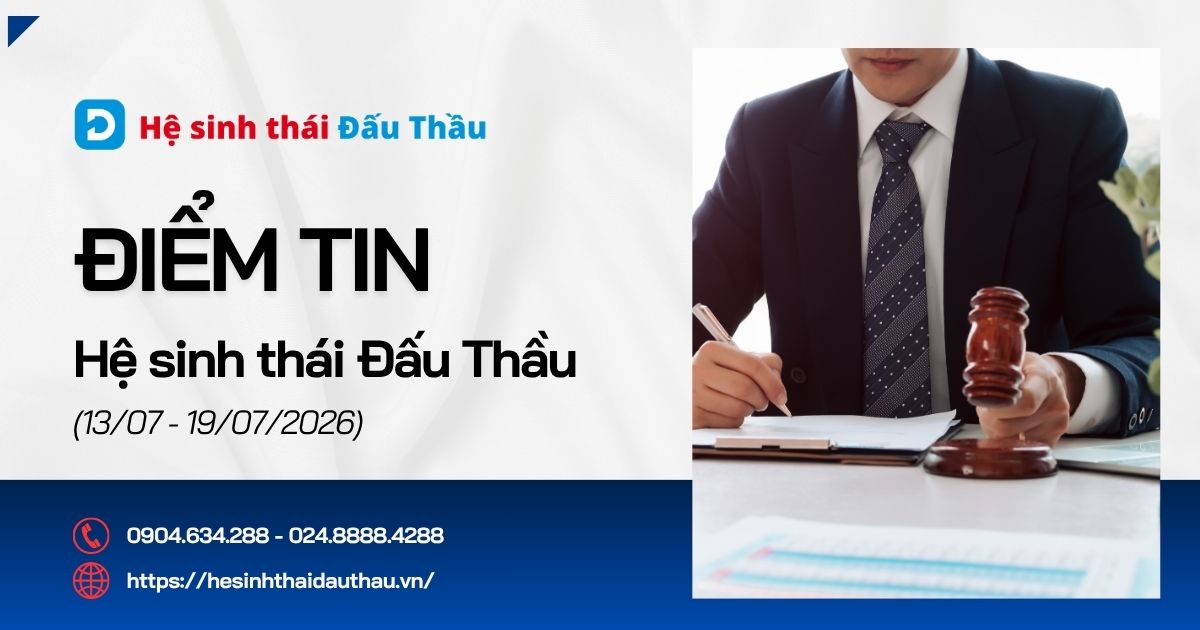 Điểm tin Hệ sinh thái Đấu Thầu 13/07 - 19/07/2026: Hơn 15.600 KQLCNT cùng hàng nghìn cơ hội mới
