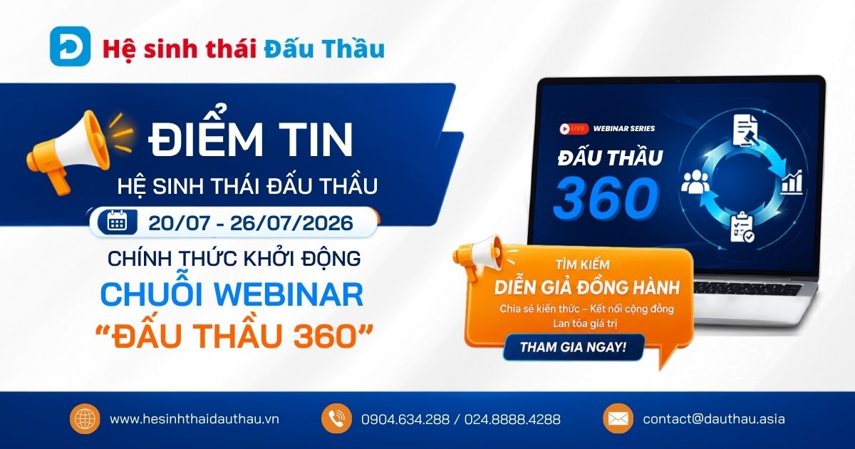 Điểm tin Hệ sinh thái Đấu Thầu 20/07 - 26/07/2026: Chính thức khởi động chuỗi Webinar "Đấu Thầu 360"