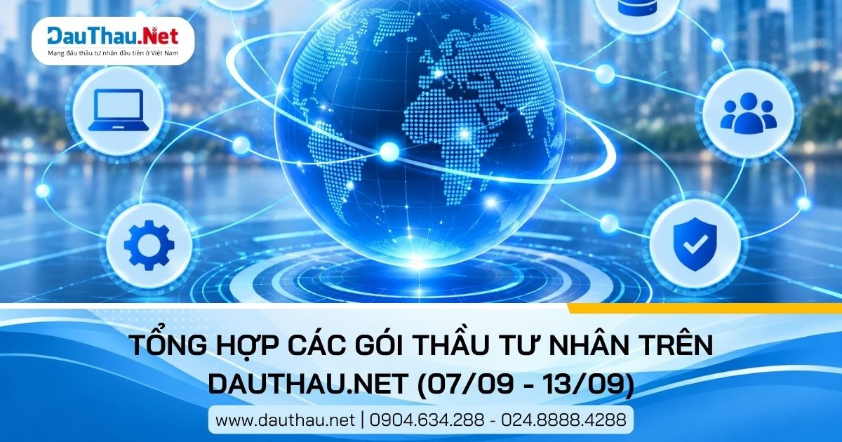 Tổng hợp những gói thầu tư nhân trên DauThau.Net từ ngày 07/09 - 13/09